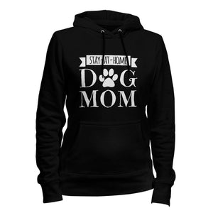 Stay-At-Home Dog Mom Hoodie