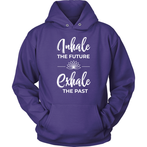 Image of Inhale The Future Exhale The Past Unisex Hoodie Sweatshirt